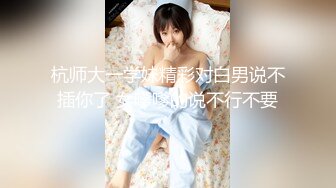 【新片速遞】颜值女神高挑御姐范妹子，给猥琐哥哥无套啪啪，口交骚话，颜射一脸[1.47G/MP4/02:11:13]