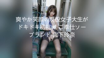 【中文字幕】超大型新人 白上咲花の、初体験3本番。天才的AVアイドルが、人生初めて尽くしで、快楽に溺れる。