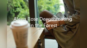 Alena Rose Deepthroating in the Forest